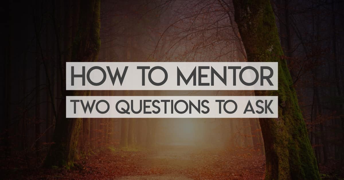 how-to-mentor-two-questions-to-ask-mentees