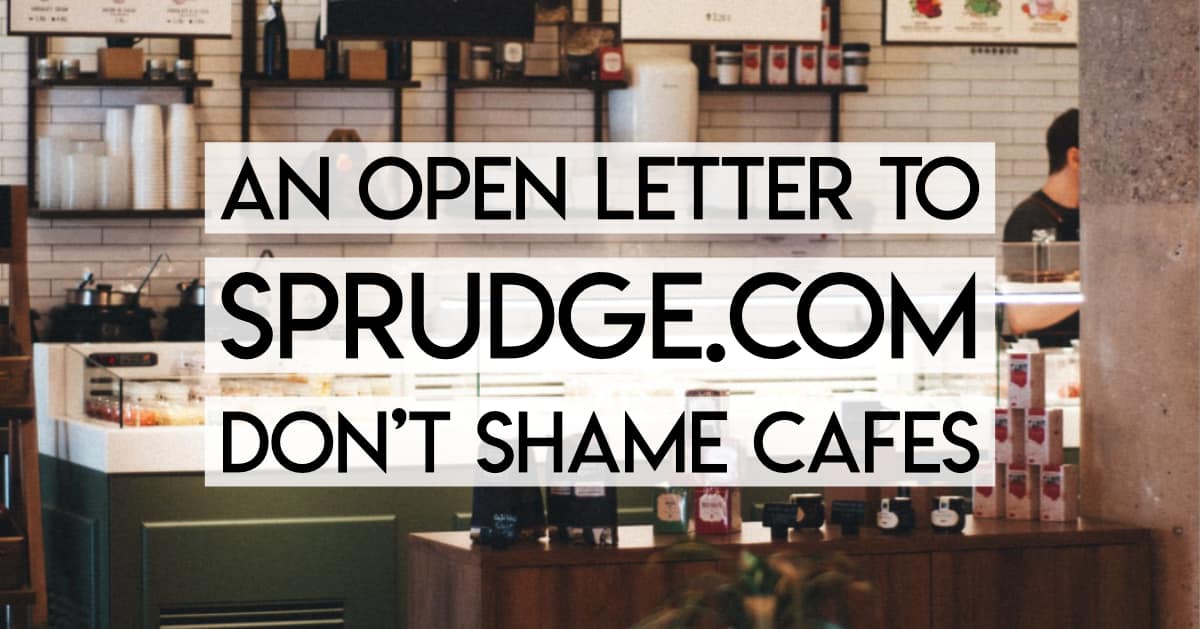 An Open Letter to Sprudge: Don't Shame Cafes, You're Better Than That