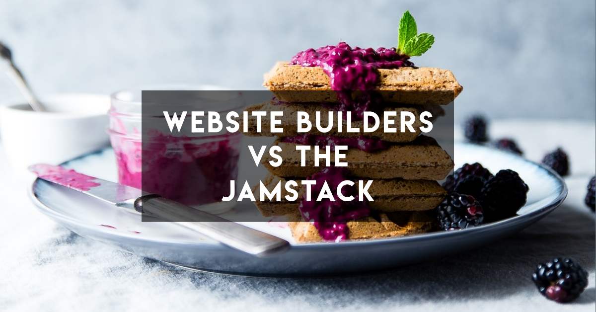 The JAMstack in plain language - comparing website builders like WordPress and Ghost with the JAMstack