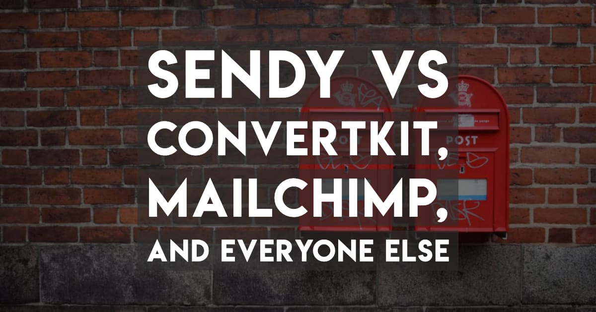 Convertkit and MailChimp (and others) vs Sendy