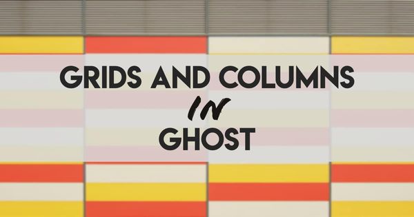 Grids and Columns in Ghost — without Bootstrap